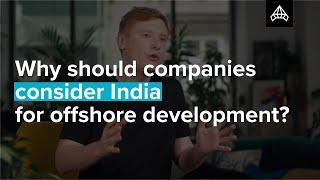 Why should companies consider India for offshore development? | The Scalers