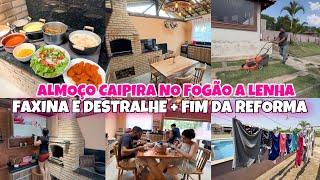 FAXINA E DESTRALHO / Fim da Reforma / Almoço Simples e Delicioso no FOGÃO A LENHA / ROUPAS LAVADAS 