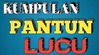 KUMPULAN PANTUN LUCU 3 // pantun jenaka