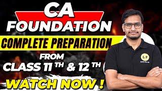 How To Start Preparation For CA Foundation From Class 11th & 12th ? | CA Preparation Strategy