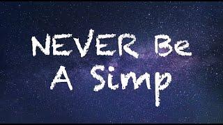  NEVER Be A Simp | A CRP video