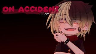 ｢ GCMV 」• On Accident - O.c Story ( Remake ) • By : Yu