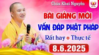 (Mới nhất - P1) VẤN ĐÁP PHẬT PHÁP - Pháp Hội Địa Tạng 8/6/2025 Chùa Khai Nguyên│Thầy Thích Đạo Thịnh