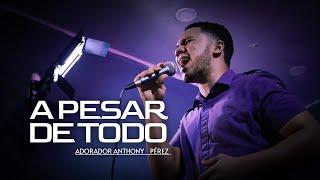 Anthony Pérez - A Pesar De Todo (Video Live)