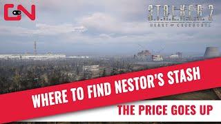 Search Nestor's Stash - The Price Goes Up Stalker 2 Heart of Chornobyl