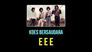 Koes Bersaudara - E E E