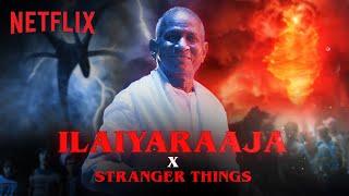 Ilaiyaraaja x Stranger Things | Music Video | Netflix India