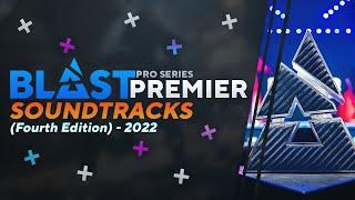 BLAST PREMIER OFFICIAL SOUNDTRACKS & MUSICS [V4/2022]