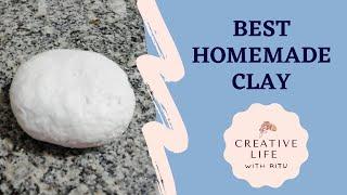 HOW TO CLAY AT HOME | HOMEMADE CLAY | CREATIVE LIFE WITH RITU