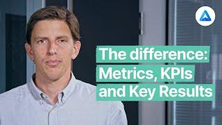 The difference between Metrics, KPIs & Key Results