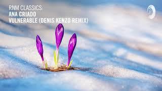 Ana Criado - Vulnerable (Denis Kenzo Remix) [RNM CLASSICS] + LYRICS