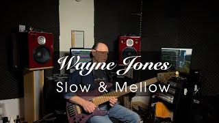 Wayne Jones ~ Slow & Mellow