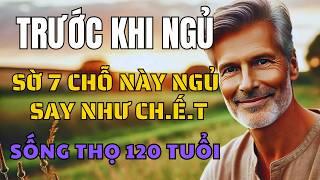 Về già, trước khi đi ngủ, sờ 7 VÙNG này ngủ ngon tới sáng, sống thọ 120 tuổi!