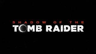 Shadow of The Tomb Raider - тизер игры на русском