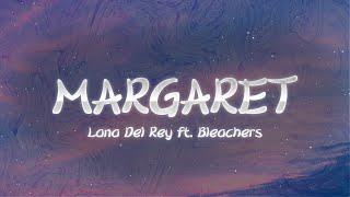 Lana Del Rey - Margaret (Lyrics) ft. Bleachers