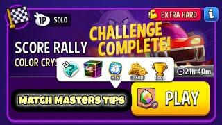 Score Rally - COLOR CRYSTALS RAINBOW EXTRA HARD Solo Challenge 4450 Score Match Masters Tips