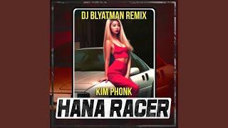 Hana Racer (DJ Blyatman Remix)