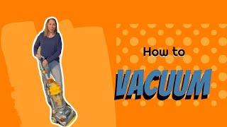 How to vacuum!