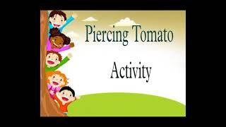 Piercing Tomato Activity!!