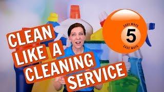 5 Easy Ways to Clean Like a Cleaning Service