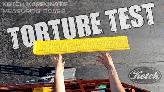 Torture Test - Ketch Karbonate Fish Measuring Board