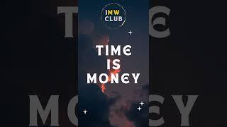 Value your time | Time is money #wealthmanagement #imwclub