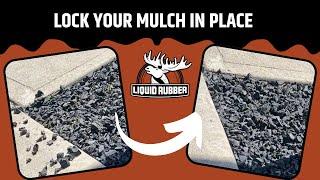 How To Lock Your Mulch in Place with Liquid Rubber Mulch Glue