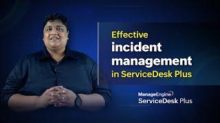 Effective incident management in ServiceDesk Plus