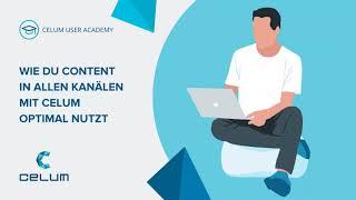 Wie du Content in allen Kanälen mit CELUM optimal nutzt   CELUM User Academy