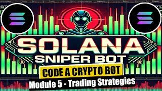 Solana Sniper Trading Bot in Python | Module 5 - Developing a Trading Strategy | Crypto Bot