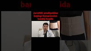 Jarrohlik amaliyotidan keyingi Kompression bandaj haqida. (Abdominoplastika, liposaksiya )