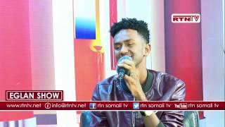 Heesta Hodan Dayax Dalnuurshe iyo Eglan Show RTN TV