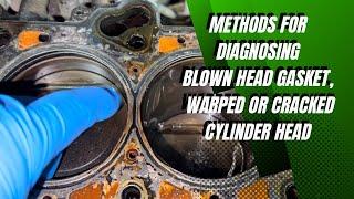 Methods For Diagnosing Blown Head Gasket, Warped or Cracked Head