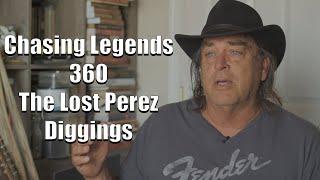 Chasing Legends 360: The Lost Perez Diggings