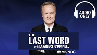 The Last Word With Lawrence O’Donnell - April 21 | Audio Only