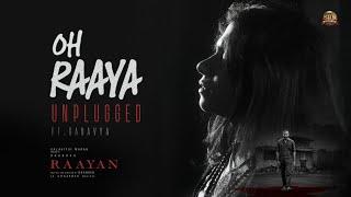 #RAAYAN - Oh Raaya Unplugged Version | Ganavya | A.R. Rahman | Sun Pictures