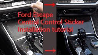 Ford Escape Central Control Sticker Installation Tutorial