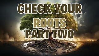 (Vertical Stream) Check Your Roots, pt. 2: How to be faithful and fruitful