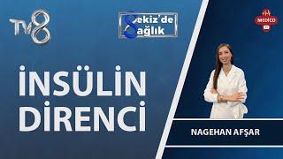 İnsülin Dirence Tanısı Nasıl Konulur? | Uzm. Dyt. Nagehan Afşar | 8'de Sağlık