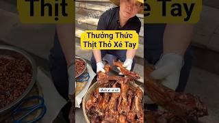 Thánh đớp trải nghiệm ăn Thịt Thỏ Xé Tay. #food #shortvideo #thanhdop #gicungdop #mukbang