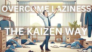 How to OVERCOME LAZINESS in 2024? The Kaizen Method to Improve Your Life  Productivity Hacks #viral