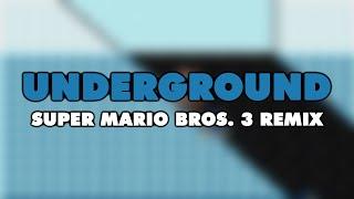 Super Mario Bros. 3 - Underground (Remix)