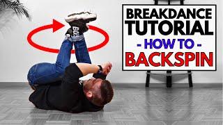 How To BACKSPIN | Breakdance Beginner Tutorial + Tips