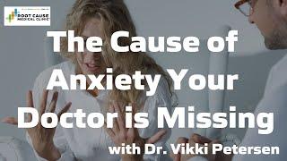 The Cause of Anxiety your Doctor is Missing