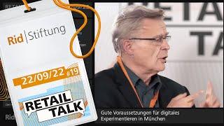 II. RETAIL TALK #19: Gute Voraussetzungen für digitales Experimentieren in München – Cornelius Mager