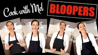 COOK WITH MEL | Blooper Reel | Behind the Scenes