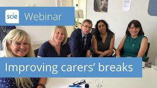 Webinar recording: Expanding and Improving Carers' Breaks