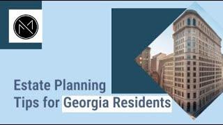 Protect Your Legacy: Estate Planning Tips for Georgia Residents