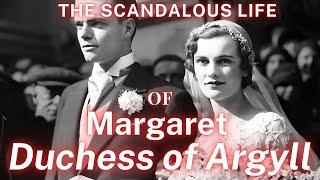 The Scandalous Life of Margaret The Duchess of Argyll