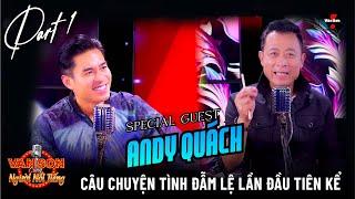 VAN SON  Special Guest ANDY QUÁCH - Part 1| Vân Sơn Cùng Người Nổi Tiếng [Podcast #5]